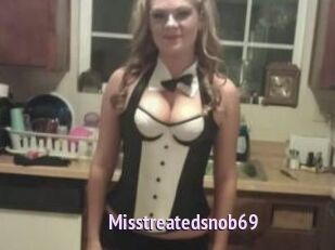 Misstreatedsnob69