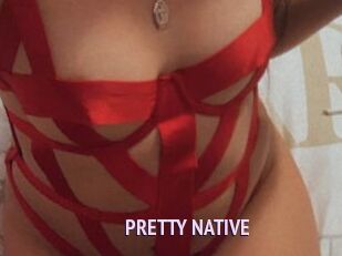 PRETTY_NATIVE