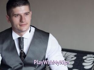 PlayWithMyNips