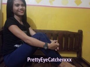 PrettyEyeCatcherxxx