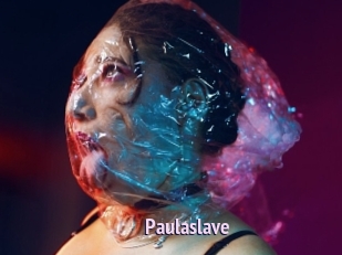 paulaslave Film Porno