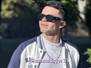 Phantombigger19