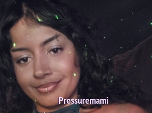 Pressuremami