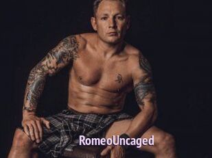 RomeoUncaged