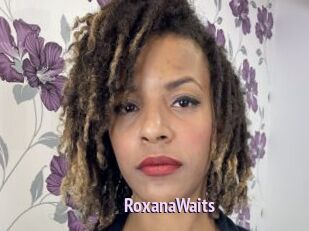 RoxanaWaits