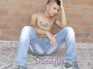 RyanSexyErik