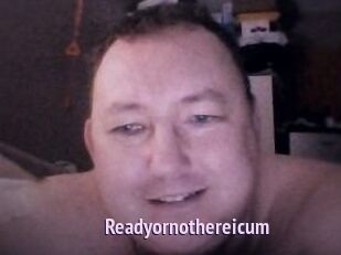 Ready_or_not_here_i_cum