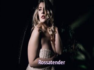 Rossatender