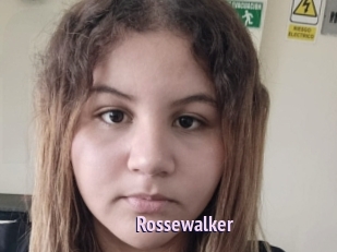 Rossewalker