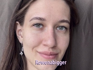 Rowenabigger
