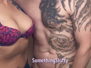 SomethingSIutty