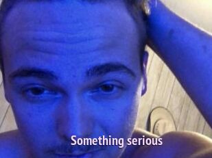 Something_serious