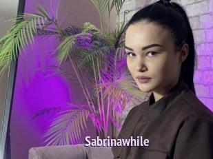 Sabrinawhile