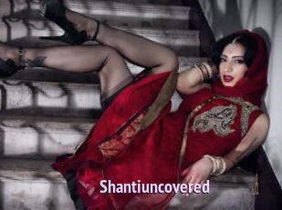 Shantiuncovered