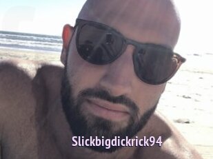 Slickbigdickrick94