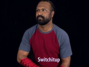 Switchitup
