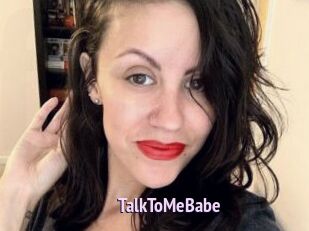 TalkToMeBabe