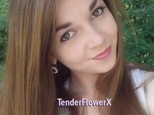 TenderFlowerX