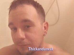 Thickanduncut