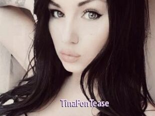 TinaFonTease