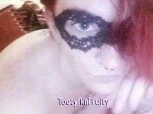TootyfknFruity
