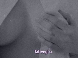 Tativegha
