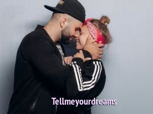 Tellmeyourdreams