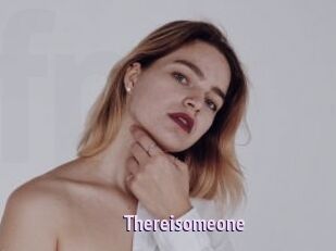 Thereisomeone