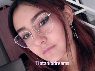 Tiataniadreams