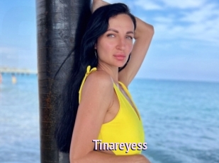 Tinareyess