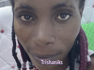 Trishaniks