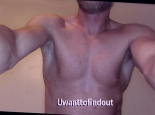 Uwanttofindout