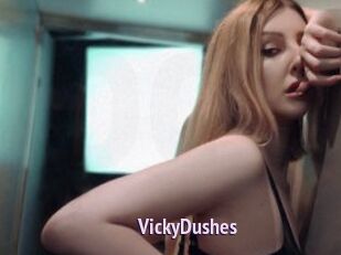 VickyDushes