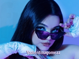 Vaalentinagomezz