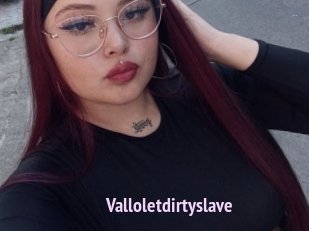 Valloletdirtyslave