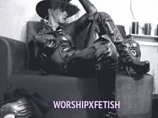 WORSHIPXFETISH