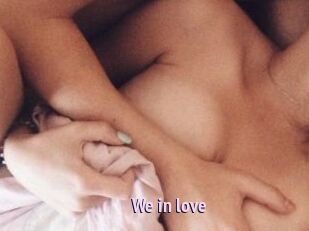 We_in_love