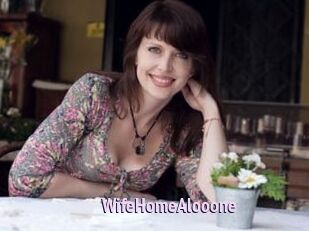 WifeHomeAlooone