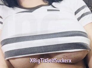 XBigTitSelfSuckerx