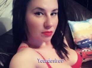 Yourdesires