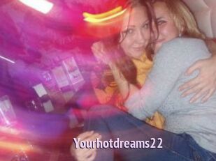 Yourhotdreams22
