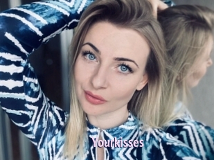 Yourkisses