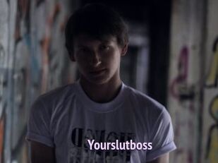Yourslutboss